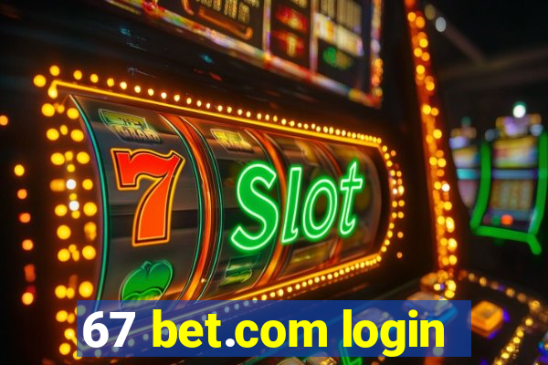 67 bet.com login